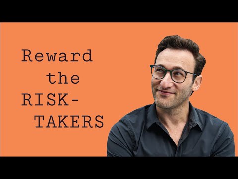 Reward the RISK-TAKERS | Simon Sinek