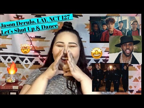 Jason Derulo, LAY, NCT 127 - Let's Shut Up & Dance [REACTION]