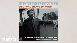 Josh Turner You Don't Seem To Miss Me