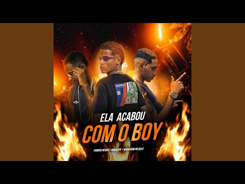 Ela Acabou Com o Boy