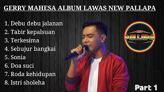 Download lagu GERRY MAHESA FULL ALBUM LAWAS NEW PALLAPA #1 mp3