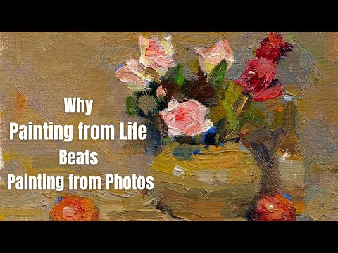 Why Painting from Life Beats Photos