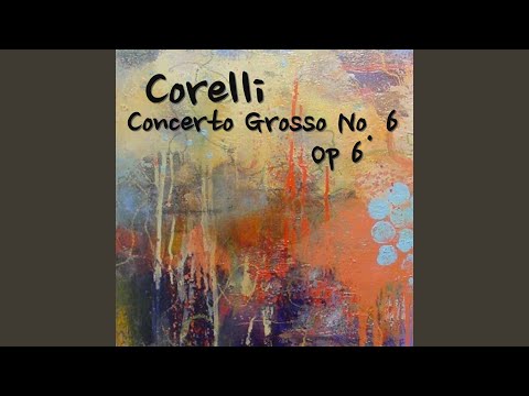 Corelli Concerto Grosso No. 6, Op 6, 5