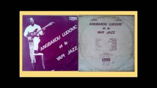 Angbakou Ludovic & Le Yapi Jazz - Aya Min Cherie