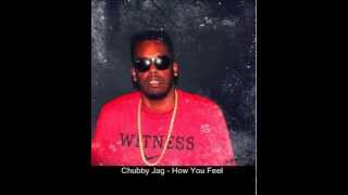 Chubby Jag - How You Feel