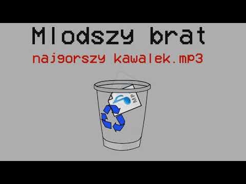 młodszy brat - NAJGORSZY KAWAŁEK