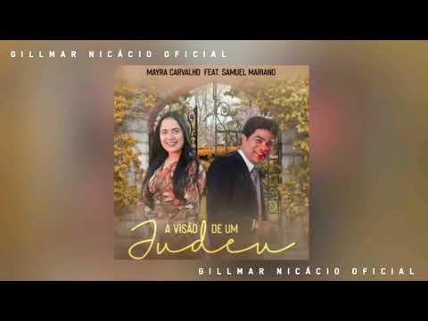 A Visão de Um Judeu  |  Mayra Carvalho feat  Samuel Mariano (2021)