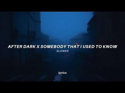 after dark x somebody that I used to know (lyrics) tiktok version | Mr. Kitty x Gotye
