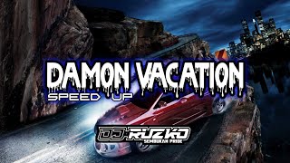 Download lagu DJ DAMON VACATION • SPEED UP • DJ RUZKO  mp3