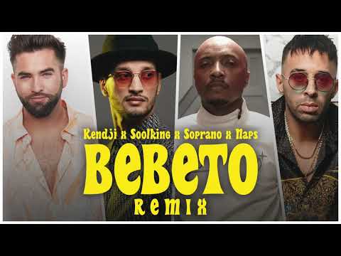 Kendji Girac, Soolking, Naps - Bebeto (remix) ft Soprano