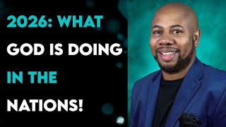 2026: What God Is Doing In The Nations! - Demontae Edmonds