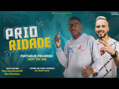 MATHEUS PERVERSO E MC G15 - PRIORIDADE -MÚSICA NOVA 2019