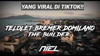 Download lagu BREMER DOMILANO TELOLET!! THE BUILDER 2022 VIRAL TIKTOK!!DJ TIKTOK! mp3 Download lagu BREMER DOMILANO TELOLET!! THE BUILDER 2022 VIRAL TIKTOK!!DJ TIKTOK! mp3