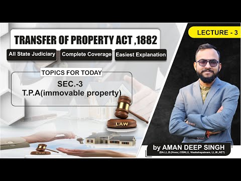 Sec. 3 || T.P.A || Immovable Property || by Prof. Aman Deep Singh  || Lecture-3 || Hindi-Eng.