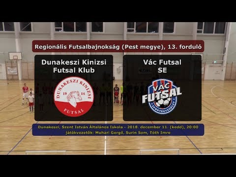Dunakeszi Kinizsi - Vác Futsal SE 0-4 (2018.12.11, összefoglaló)
