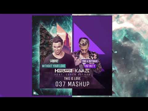SaberZ vs. TBR & OUTRAGE vs. Hardwell & KAAZE feat. Loren Allred - Infinite Love (037 MashUp)