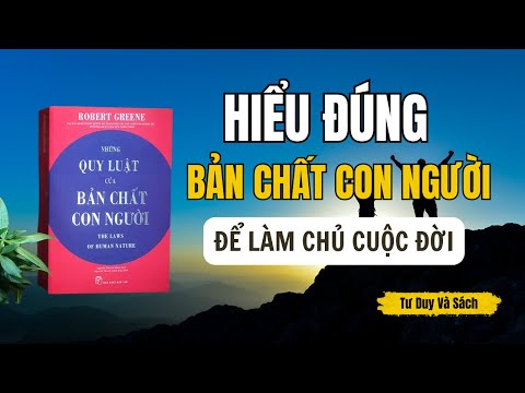 QUY LUẬT BẢN CHẤT CON NGƯỜI | CUỐN SÁCH Robert Greene| TƯ DUY VÀ SÁCH