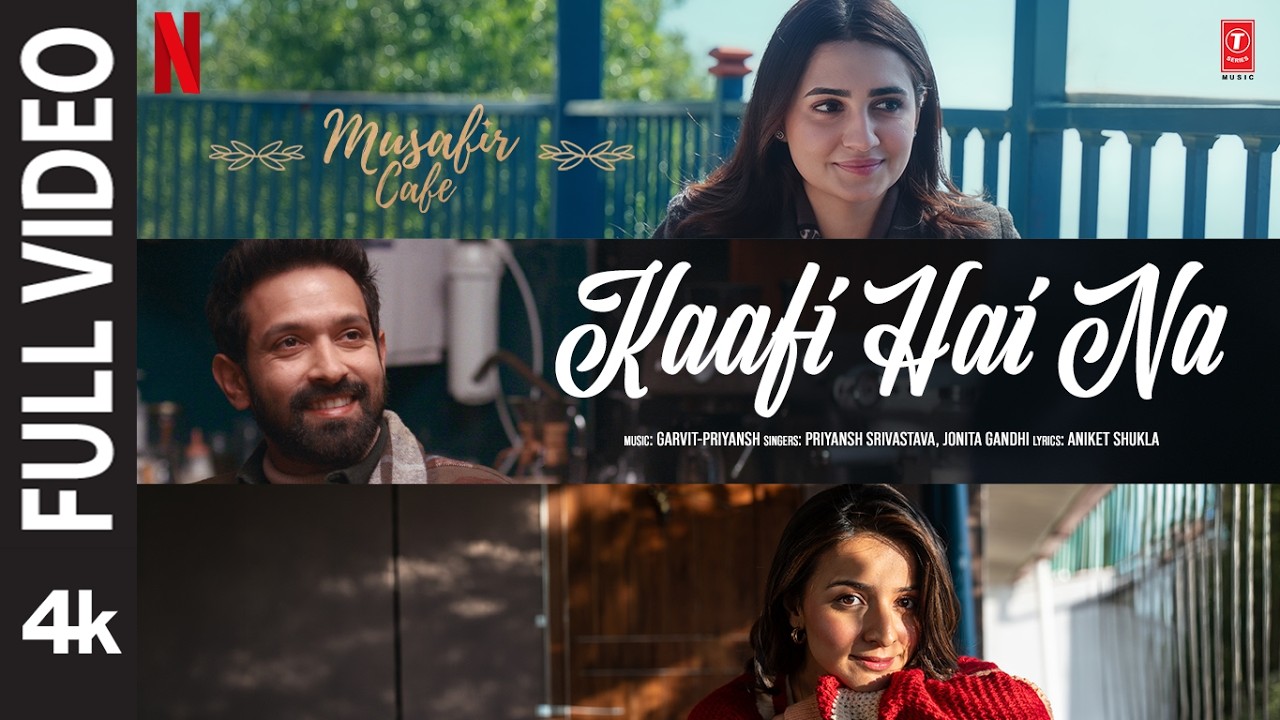 Kaafi Hai Na (Full Video) | Musafir Cafe | Vikrant Massey,Vedika,Mahima | Garvit-Priyansh,Jonita