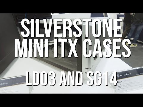 New Mini ITX Cases from Silverstone! LD03 and SG14
