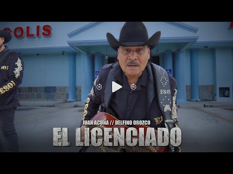 EL LICENCIADO - JUAN ACUÑA Y EL TERROR DEL NORTE (VIDEO OFICIAL 2024)