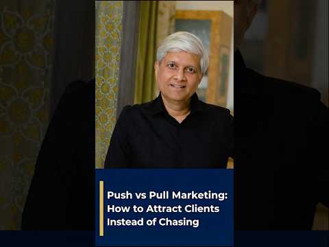 Push vs Pull Marketing: How to Attract Clients Instead of Chasing