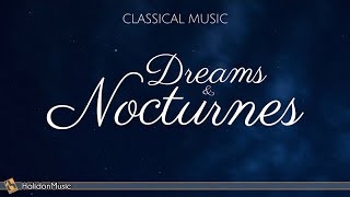 Dreams and Nocturnes | Classical Music
