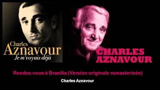 Charles Aznavour   Rendez vous à Brasilia