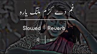 Gham De Kram Malang Yara (Slowed+Reverb) Pashto So