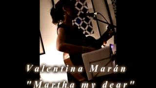 Valentina Marán Martha my dear
