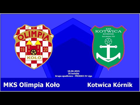MKS Olimpia Koło - Kotwica Kórnik 2:1| 35 kolejka grupy spadkowej PROEKO IV Liga |