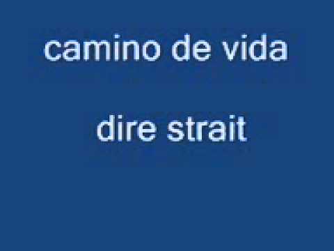 camino de vida - dire strait