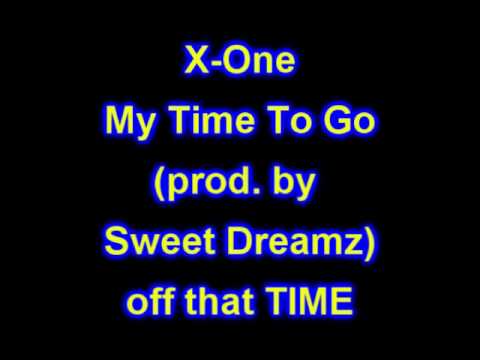 X-One My Time To Go (prod. by Sweet Dreamz Muzik)