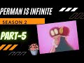 Perman Season 2 Perman Is Infinite Part 5 Perman Loves Pako ️ ️ ️