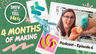 I'M HOOKED ON KNITTING (& Crochet) - What 4 Months of Socks Looks Like: Podcast Episode 6