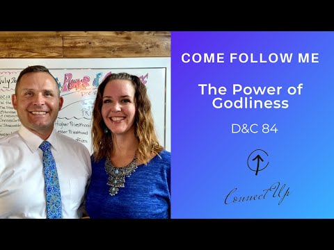Come Follow Me (D&C 84) THE POWER OF GODLINESS (July 26 - Aug 1)