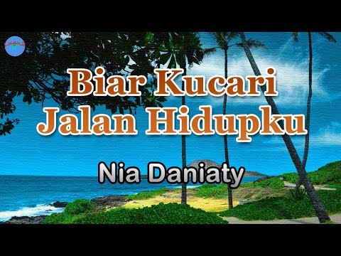 Biar Kucari Jalan Hidupku - Nia Daniaty (lirik Lagu) | biar ku tidur berkasur kain jerami