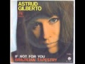 Astrud Gilberto If Not For You