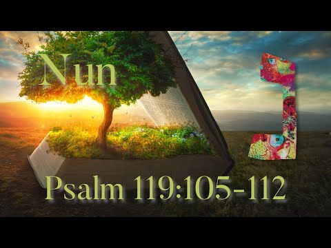 Psalms - Through the eyes of The Living Letters ~ Psalm 119 - Nun