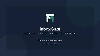 InboxGate Kurulumu ve İlk Yapılandırma | Türkçe Rehber