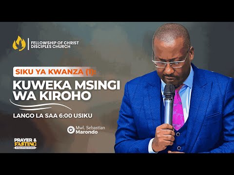 JANUARY FASTING || KUWEKA MSINGI WA KIROHO || DAY 01 - LANGO LA SAA 6:00 USIKU.