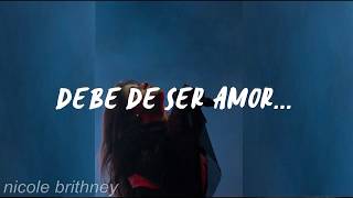 Camila Cabello - Must be love (español) (traducido/subtitulado al español)
