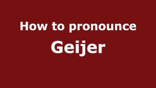 How to pronounce Geijer