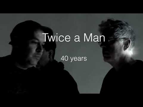 Twice a Man 40 Years