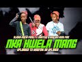 NKA HWELA MANG NEW45 ALASKA MAFIA FAMILY X ONE BIG FAMILY KING KAY KUDU FAM