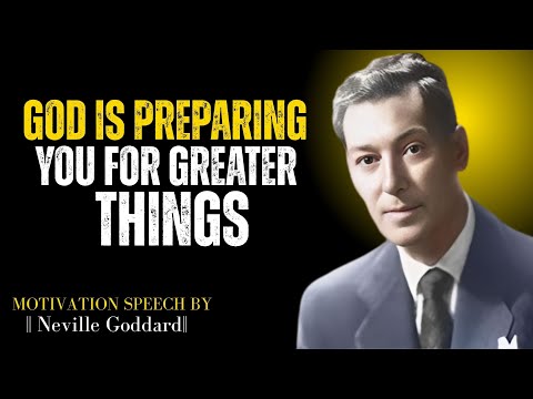 God Is Preparing You for Greater Things by Neville Goddard #nevillegoddard