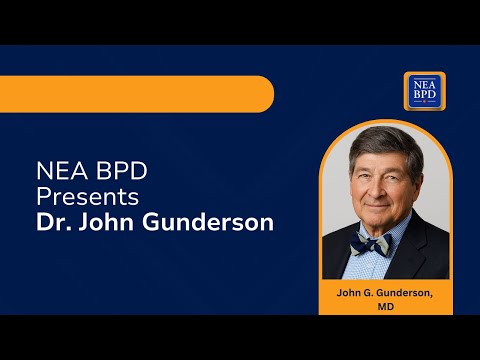 NEA BPD Presents Dr. John Gunderson