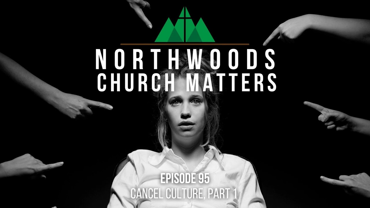 Episode 95 || Cancel Culture (Part One)