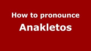How to pronounce Anakletos