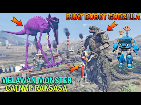 UPIN IPIN MEMBUAT ROBOT GODZILLA, MELAWAN MONSTER CATNAP RAKSASA - GTA 5 BOCIL SULTAN