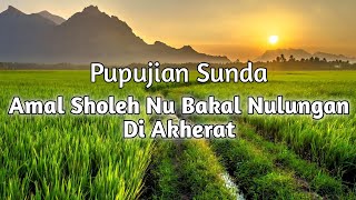 Download lagu Amal Sholeh Nu Bakal Nulungan Di Akherat | Pupujian Sunda mp3